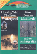 River Bottom Mallards/Hunting With the Pros: Waterfowl